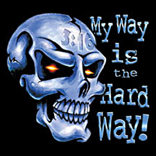 My Way Is The Hard Way
